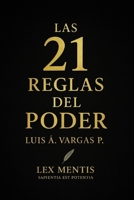 Las 21 reglas del poder: Domina tu energía, influencia y presencia B0G3P62MMG Book Cover