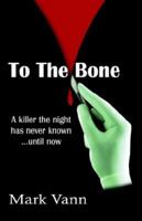 To The Bone 0976968835 Book Cover