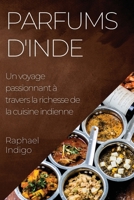 Parfums d'Inde: Un voyage passionnant à travers la richesse de la cuisine indienne 183519267X Book Cover