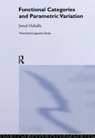 Functional Categories and Parametric Variation (Theoretical Linguistics) B0073PH7XI Book Cover