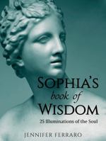 Sophia's Book of Wisdom: 25 Illuminations of the Soul B0F3XHLQ7Y Book Cover