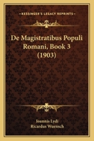 De Magistratibus Populi Romani, Book 3 (1903) 1167567757 Book Cover