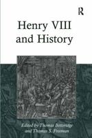 Henry VIII and History 1138109304 Book Cover