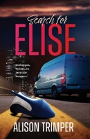 Search for Elise: Kidnapped, hidden, in terrible danger... 1922958611 Book Cover