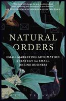 Natural Orders: Email Marketing Automation Strategy for Small Online Business 0645507415 Book Cover