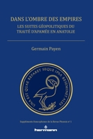 Dans l'ombre des empires: Les suites géopolitiques du traité d'Apamée en Anatolie (HR.PUL.REV.PHOE) (French Edition) B08MSV1Z6K Book Cover