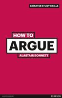 How to Argue: A Student's Guide 0273743856 Book Cover