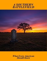 A Southern Battlefield: What Every American Should Know B0FQ4CZMSD Book Cover