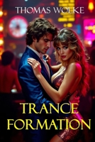 Trance Formation B0FFHD6T9J Book Cover
