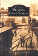 St. Louis Union Station (Images of America: Missouri) 0738519839 Book Cover