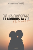 Prends conscience et conduis ta vie, ne la subie pas 2958266400 Book Cover