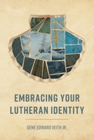 Embracing Your Lutheran Identity 0758679971 Book Cover