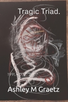 Tragic Triad: 1991, 2002, 2007 B087648LPR Book Cover