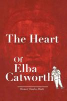 The Heart of Elba Catworth 1456762516 Book Cover
