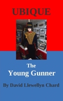 Ubique: The Young Gunner 1803695595 Book Cover