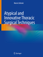 Atypical and Innovative Thoracic Surgical Techniques 3032181720 Book Cover