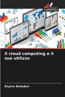 Il cloud computing e il suo utilizzo (Italian Edition) 6202459220 Book Cover