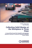 Collecting Solid Wastes at the Workplace in Three Steps 3659896136 Book Cover