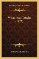 What Jesus taught 1104930145 Book Cover