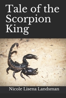 Tale of the Scorpion King 0999429116 Book Cover