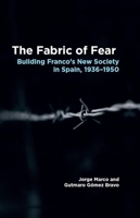 The Fabric of Fear: Building Franco's New Society in Spain, 1936-1950 1789761069 Book Cover