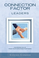 The Connection Factor for Leaders: Unlocking Value from Your Strategic Partners 0797497595 Book Cover
