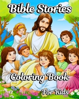Bible Stories Coloring Book for Kids: Memorable Biblical Scenes with Beautiful Christian Illustrations B0CL17VRKC Book Cover