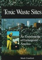 Toxic Waste Sites: An Encyclopedia of Endangered America 0874369347 Book Cover