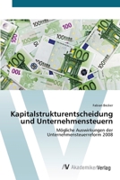 Kapitalstrukturentscheidung und Unternehmensteuern 3639412184 Book Cover