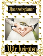 Hochzeitsplaner Wir Heiraten: Geschenk für Frauen, Braut, Bräutigam, männer. Hochzeitsgeschenk zum ausfüllen mit Addresse und Kontakte, Aufgabenliste, ... Goldene Punkte (German Edition) 1661591590 Book Cover