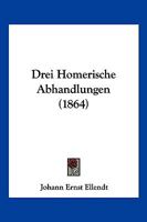 Drei Homerische Abhandlungen (1864) 1160083177 Book Cover