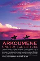 Arkoumene: One Boy's Adventure 1475991835 Book Cover