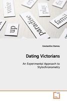 Dating Victorians: An Experimental Approach to Stylochronometry 3639153146 Book Cover
