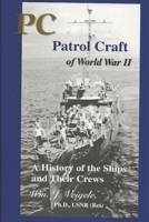 PC Patrol Craft of WWII: - A History of the Ships and Their Crews 1079748539 Book Cover