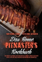 Das Home Pitmaster's Kochbuch: Der Komplette Leitfaden, Um Ein Grillmeister Zu Werden. Lernen Sie Die Besten Rezepte, Tipps Und Tricks Zum Grillen Und R�uchern Von Lebensmitteln (The Home Pitmaster's  1802976329 Book Cover