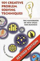 101 Creative Problem Solving Techniques: The Handbook of New Ideas for Business 1883629004 Book Cover