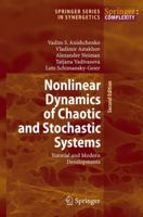 Nonlinear Dynamics of Chaotic and Stochastic Systems: Tutorial and Modern Developments (Springer Series in Synergetics) 3540381643 Book Cover