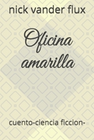 Oficina amarilla: cuento-ciencia ficcion- 1985350440 Book Cover