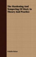 The Hardening and Tempering of Steel: In Theory and Practice 0548585334 Book Cover