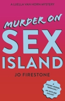 Murder on Sex Island: A Luella van Horn Mystery B0CH4JV36H Book Cover