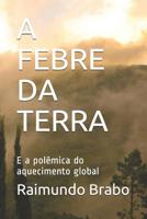 A Febre Da Terra: E a pol�mica do aquecimento global 1081399120 Book Cover