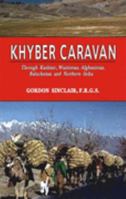 Khyber caravan: Through Kashmir, Waziristan, Afghanistan, Baluchistan and northern India (A Canadian pocket book) 0671801783 Book Cover