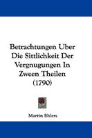 Betrachtungen Uber Die Sittlichkeit Der Vergnugungen 3743692163 Book Cover