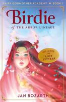 Birdie of the Arbor Lineage: Fairy Godmother Academy- Book 1 1735749036 Book Cover