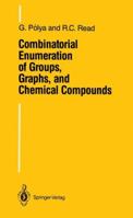 Combinatorial Enumeration of Groups, Graphs, and Chemical Compounds 1461291054 Book Cover
