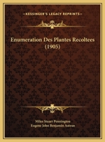 Enumeration Des Plantes Recoltees (1905) 1162421258 Book Cover