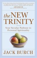 The New Trinity: Your Secular Pathway to Personal Spirituality 0875168612 Book Cover