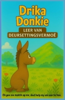 Drika Donkie: Leer Van Deursettingsvermoë (Die Alfabet Maatjies Reeks) (Afrikaans Edition) B0FMY3W739 Book Cover
