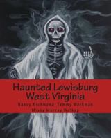 Haunted Lewisburg West Virginia 1466468653 Book Cover