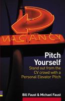 Pitch Yourself: Standout from the Cv Crowd With a Personal Elevator Pitch 027366171X Book Cover